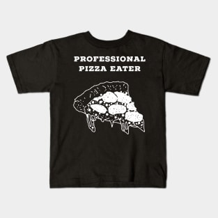 Professional pizza eater Kids T-Shirt